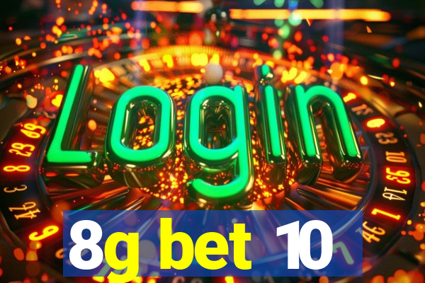 8g bet 10